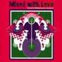 Mixed With Love - V/A