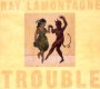 Trouble - Ray Lamontagne