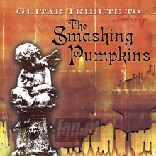 Guitar Tribute To Smashing Pum - Tribute to The Smashing Pumpkins 
