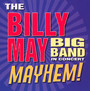 In Concert: Mayhem - Billy May