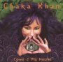 Come In 2 My House - Chaka Khan