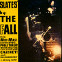 Slates - The Fall
