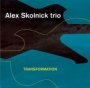 Transformation - Alex Skolnick  -Trio-