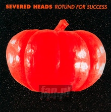 Rotund For Success - Severed Heads - bigger Rotund For Success - Severed Heads