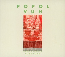 Agape Agape Love Love - Popol Vuh