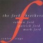 Center Stage - The Ford Brothers 