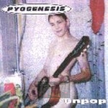 Unpop - Pyogenesis