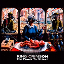 The Power To Believe - King Crimson