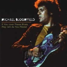 If You Love These Blues - Mike Bloomfield If You Love These Blues - Mike Bloomfield