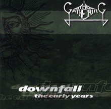 Downfall: Early Years - The Gathering