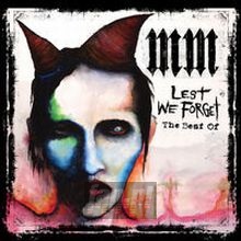 Lest We Forget: The Best Of - Marilyn Manson Lest We Forget: The Best Of - Marilyn Manson