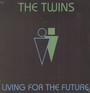 Living For The Future - The Twins