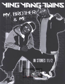 My Brother & Me - Ying Yang Twins