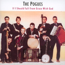 If I Should Fall From Grace With God - The Pogues - bigger If I Should Fall From Grace With God - The Pogues