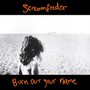 Burn Out Your Name - Screamfeeder