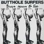 Brown Reason To Live - The Butthole Surfers 