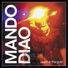 Down In The Past - Mando Diao