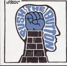Push The Button - The Chemical Brothers Push The Button - The Chemical Brothers