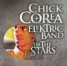 Elektric Band: To The Stars - Chick Corea