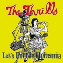 Let's Bottle Bohemia - The Thrills