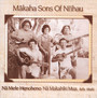 Early Years vol.1 - Makaha Sons Of Ni'ihau