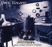 Strychnine & Other Potent Poisons - Paul Roland