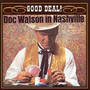 In Nashville, Good Deal ! - Doc Watson