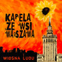 Wiosna Ludu - Kapela Ze Wsi Warszawa 