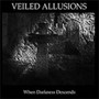 When Darkness Descends - Veiled Allusions