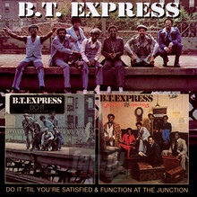 Do It 'till You're Satisfird & Function At The Junction - B.T. Express - bigger Do It 'till You're Satisfird & Function At The Junction - B.T. Express
