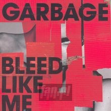 Bleed Like Me - Garbage Bleed Like Me - Garbage