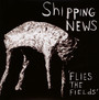 Flies The Fields - Shipping News