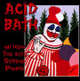 When The Kite String Pops - Acid Bath