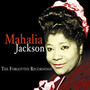 Forgotten Recordings - Mahalia Jackson