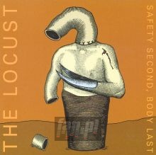 Safety Second Body Last - The Locust