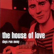 Days Run Away - The House Of Love 