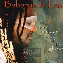 Suite Unseen: Summoner Of - Babatunde Lea