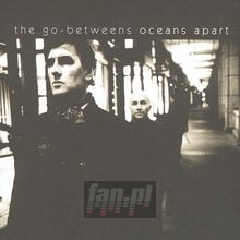 Oceans Apart - The Go Betweens Oceans Apart - The Go Betweens