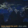 Twice Around The Earth - Chris Cutler