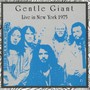Live In New York - Gentle Giant
