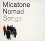 Nomad Songs - Micatone