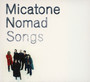 Nomad Songs - Micatone