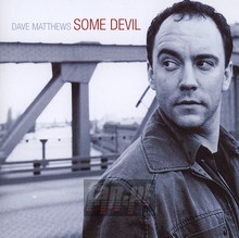 Some Devil - Dave  Matthews Band