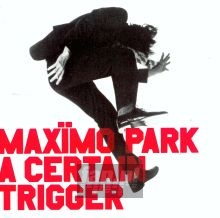 A Certain Trigger - Maximo Park