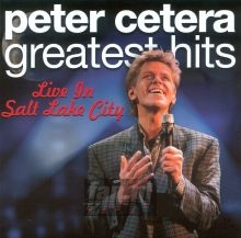 Greatest Hits, Live In Salt Lake City - Peter Cetera