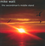 Secondman's Middle Fiddle - Mike Watt