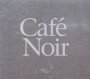 Cafe Noir - Ayia Napa   