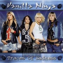 Traces Of Sadness - Vanilla Ninja Traces Of Sadness - Vanilla Ninja