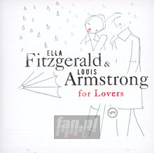 Ella & Louis For Lovers - Ella  Fitzgerald  / Louis  Armstrong 