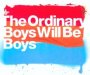 Boys Will Be Boys - The Ordinary Boys 